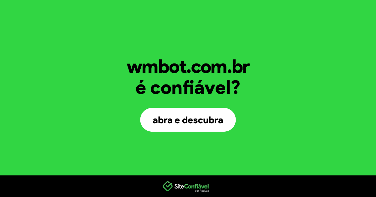 O site wmbot.com.br é confiável?