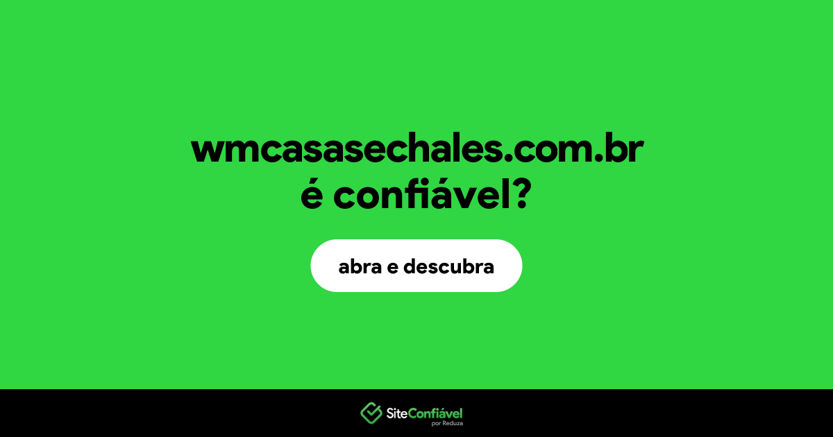 O site wmcasasechales.com.br é confiável?