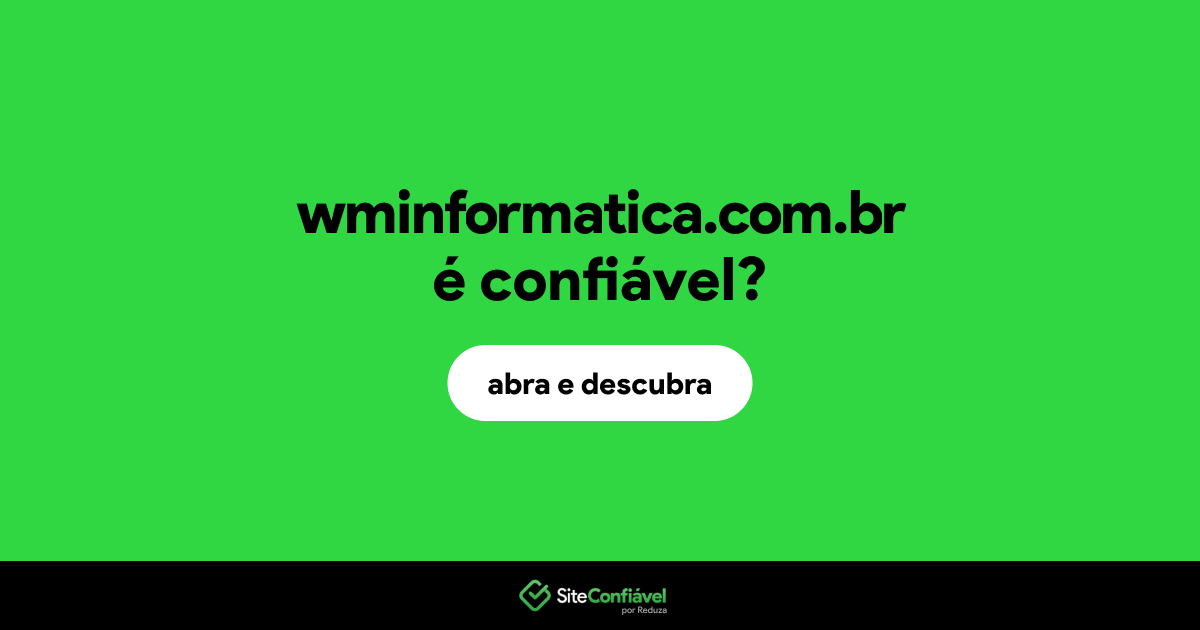 O site wminformatica.com.br é confiável?