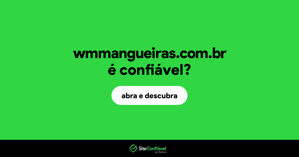 O site wmmangueiras.com.br é confiável?