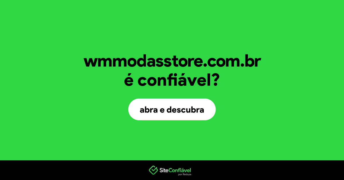 O site wmmodasstore.com.br é confiável?