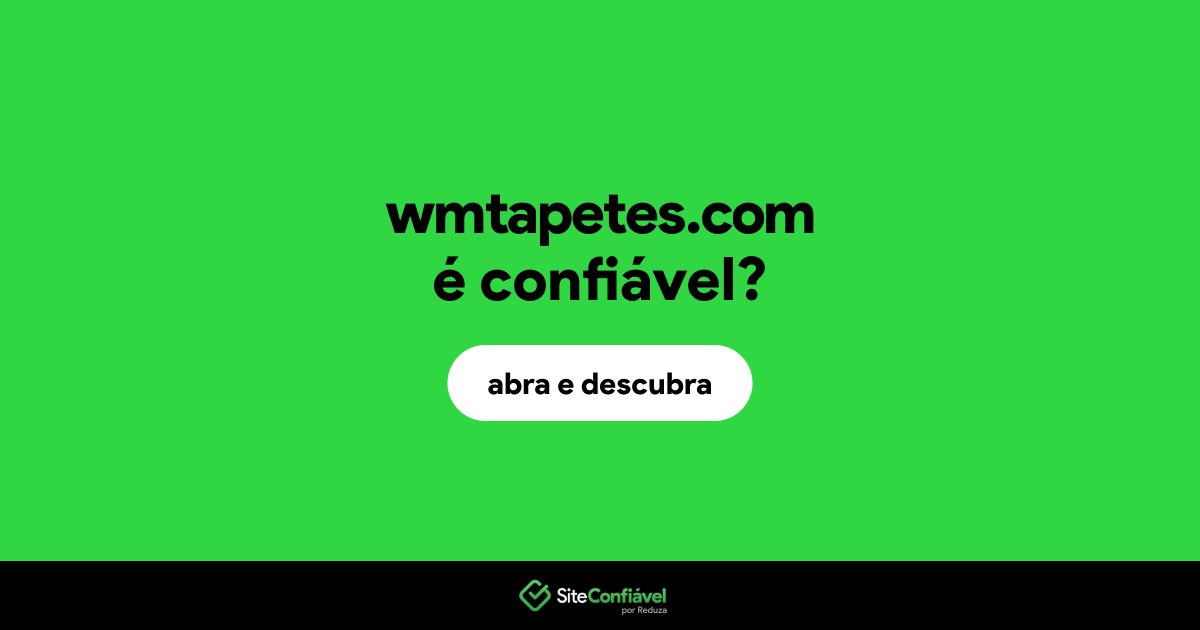 O site wmtapetes.com é confiável?