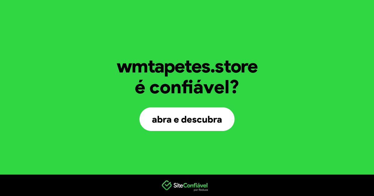 O site wmtapetes.store é confiável?