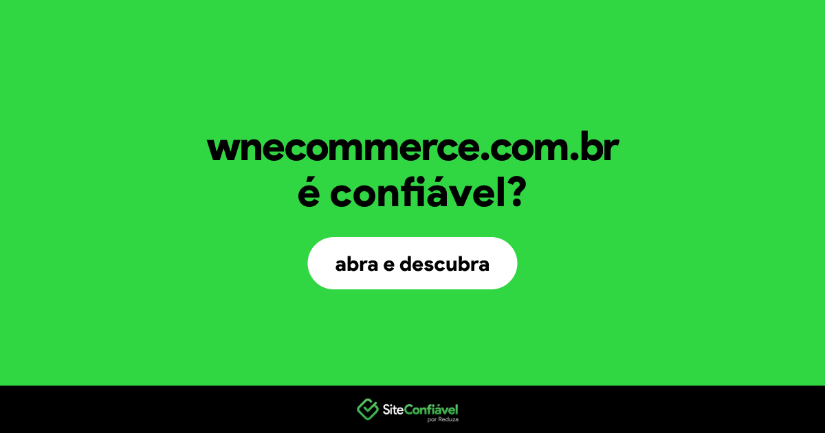 O site wnecommerce.com.br é confiável?