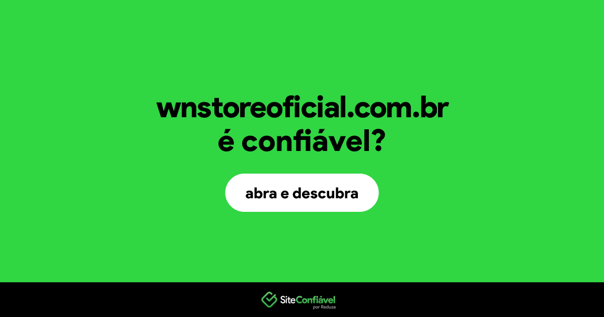 O site wnstoreoficial.com.br é confiável?