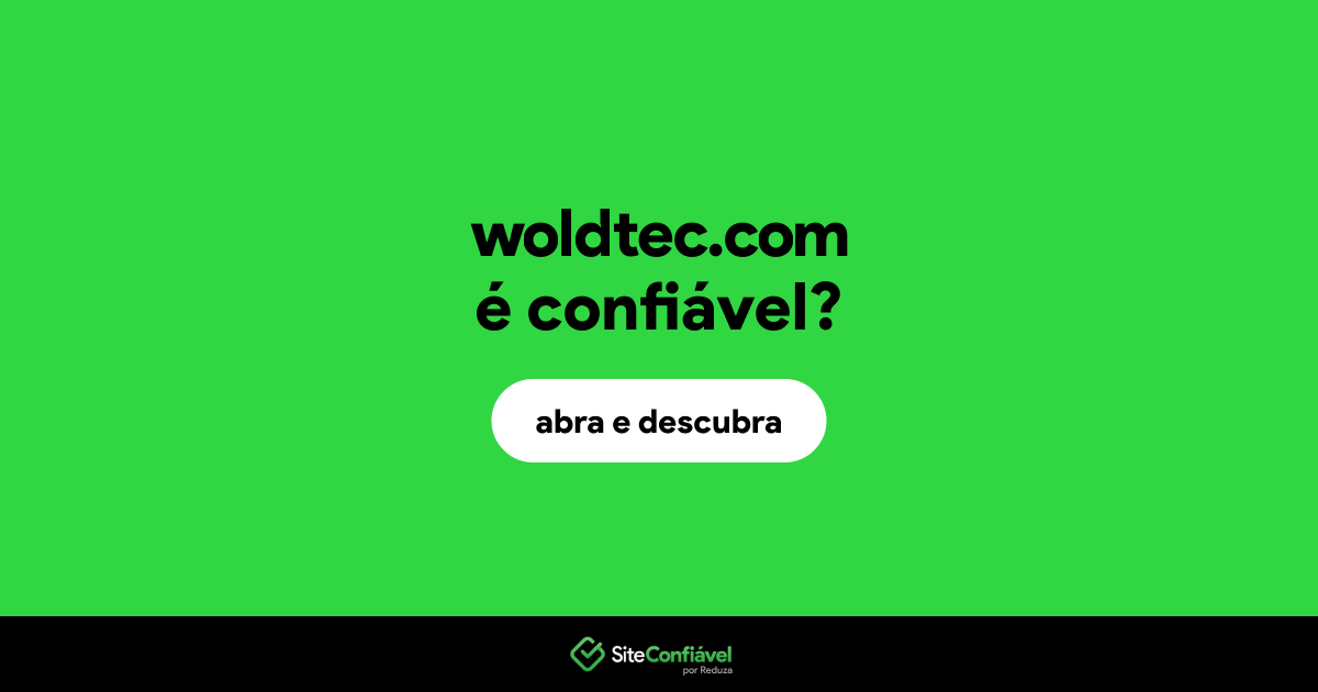 O site woldtec.com é confiável?