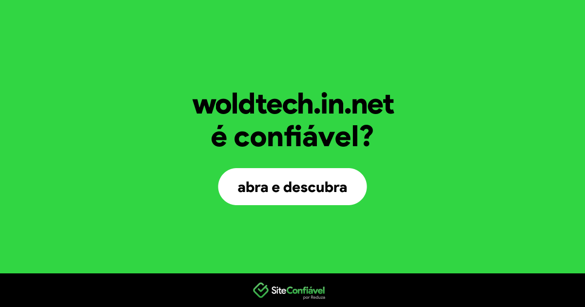 O site woldtech.in.net é confiável?
