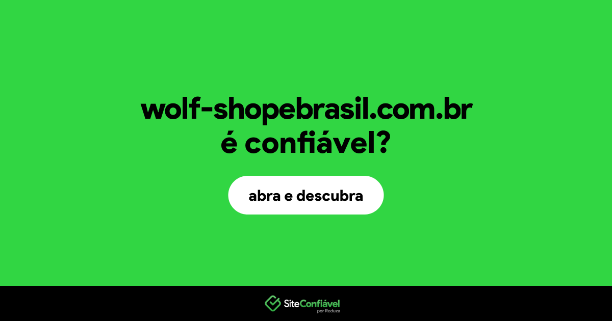 O site wolf-shopebrasil.com.br é confiável?