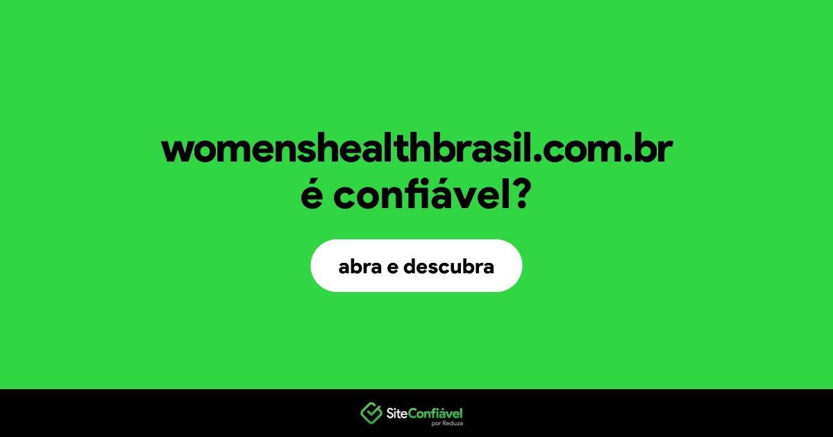 O site womenshealthbrasil.com.br é confiável?