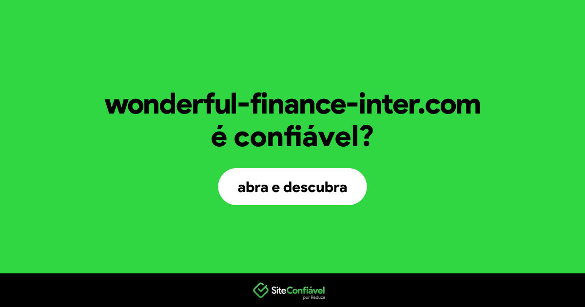 O site wonderful-finance-inter.com é confiável?