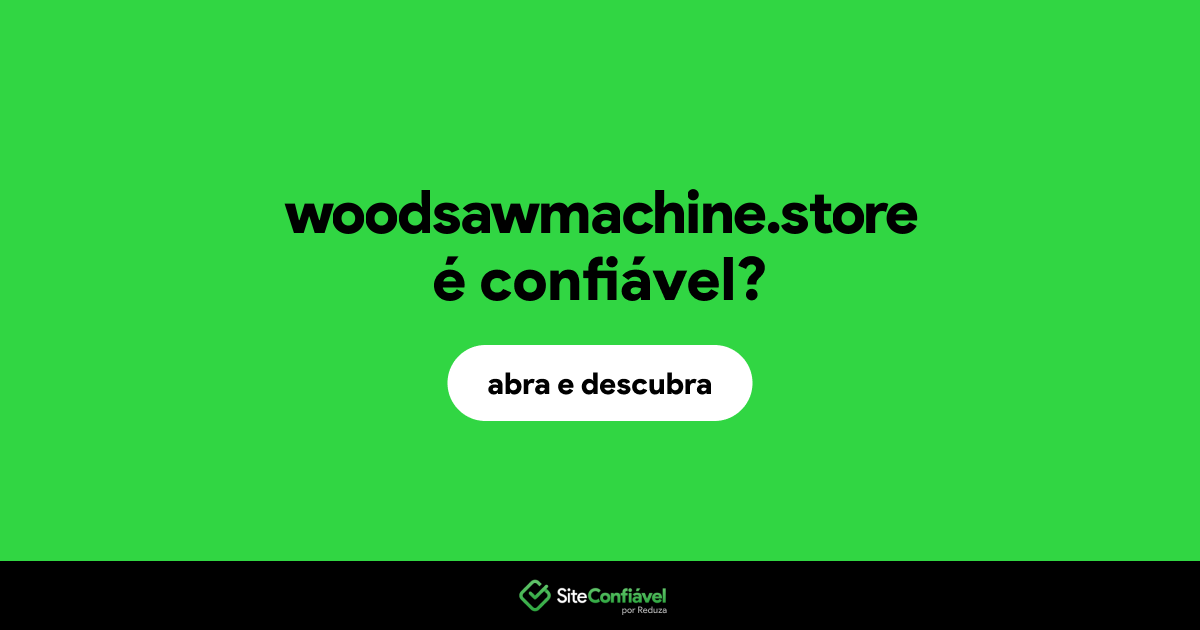 O site woodsawmachine.store é confiável?