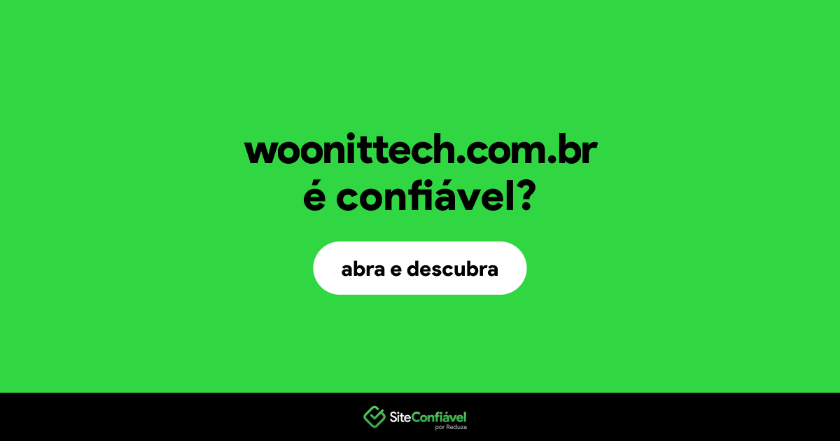 O site woonittech.com.br é confiável?