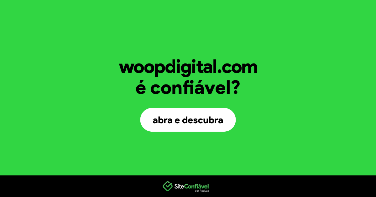 O site woopdigital.com é confiável?
