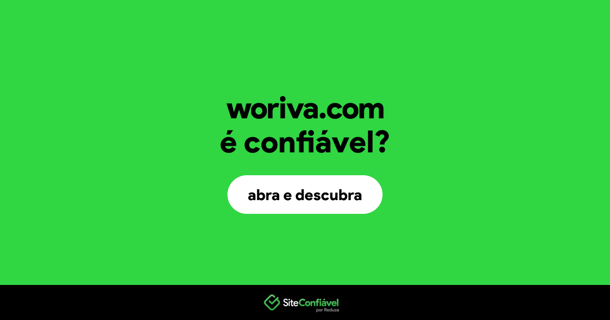 O site woriva.com é confiável?