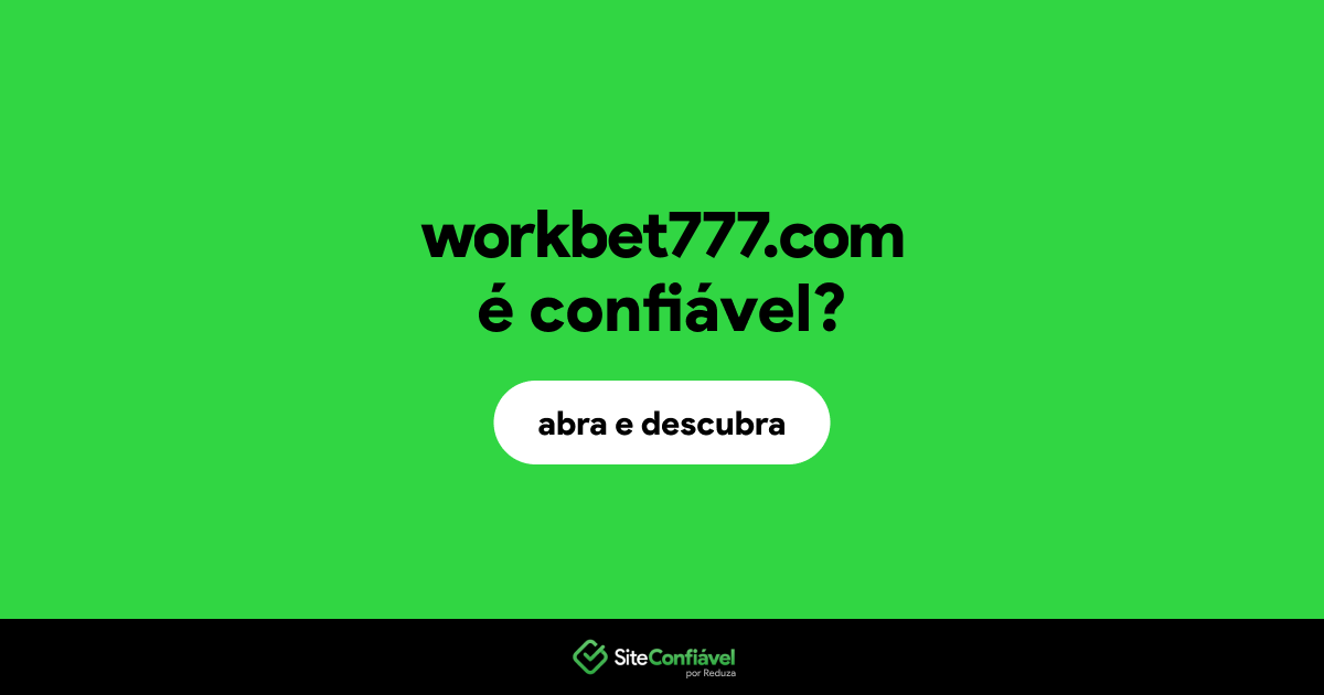 O site workbet777.com é confiável?