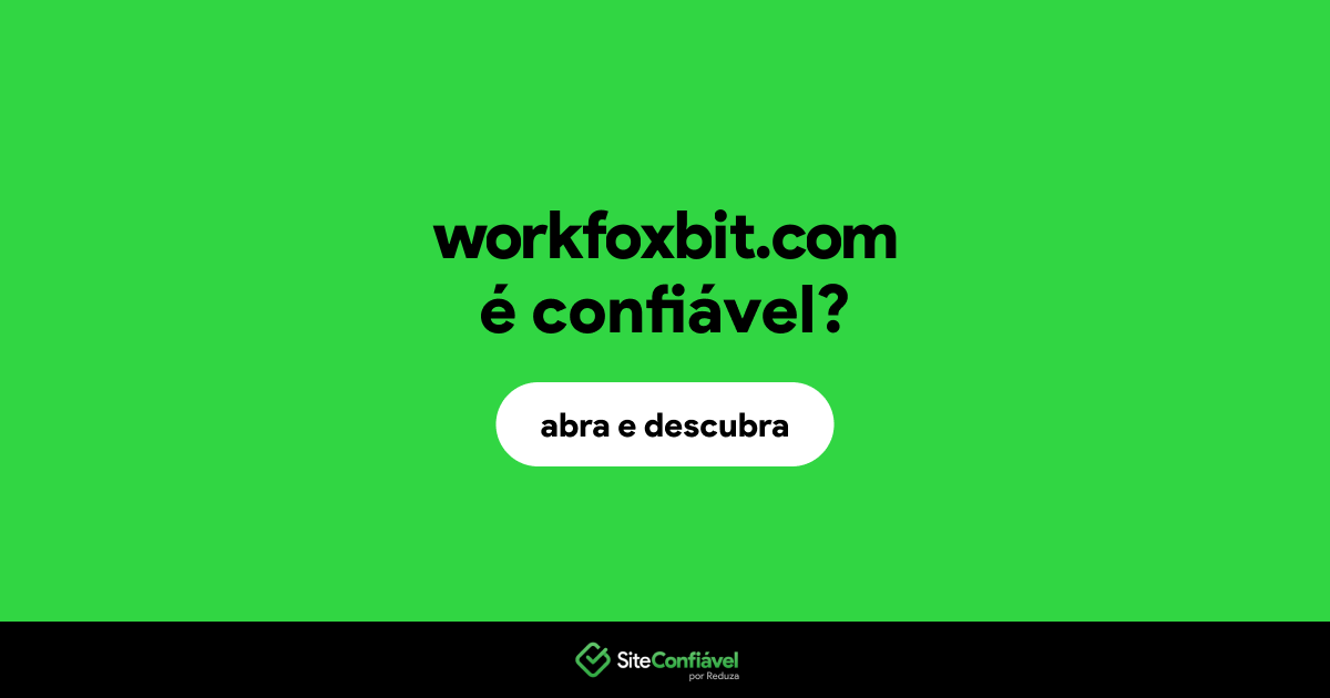 O site workfoxbit.com é confiável?
