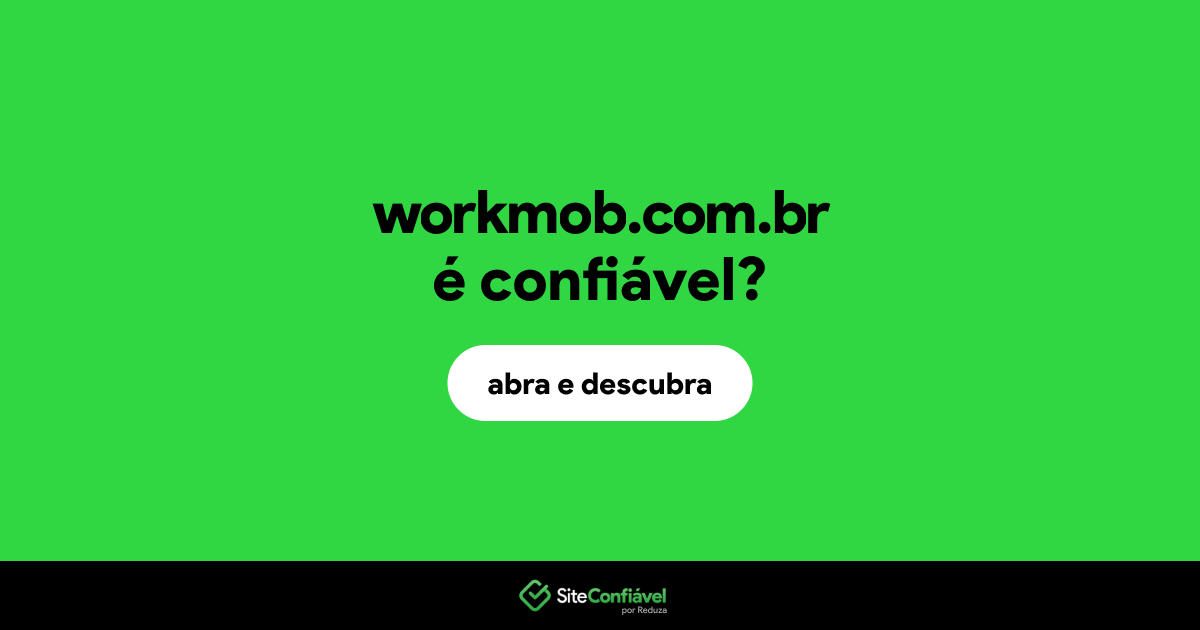 O site workmob.com.br é confiável?