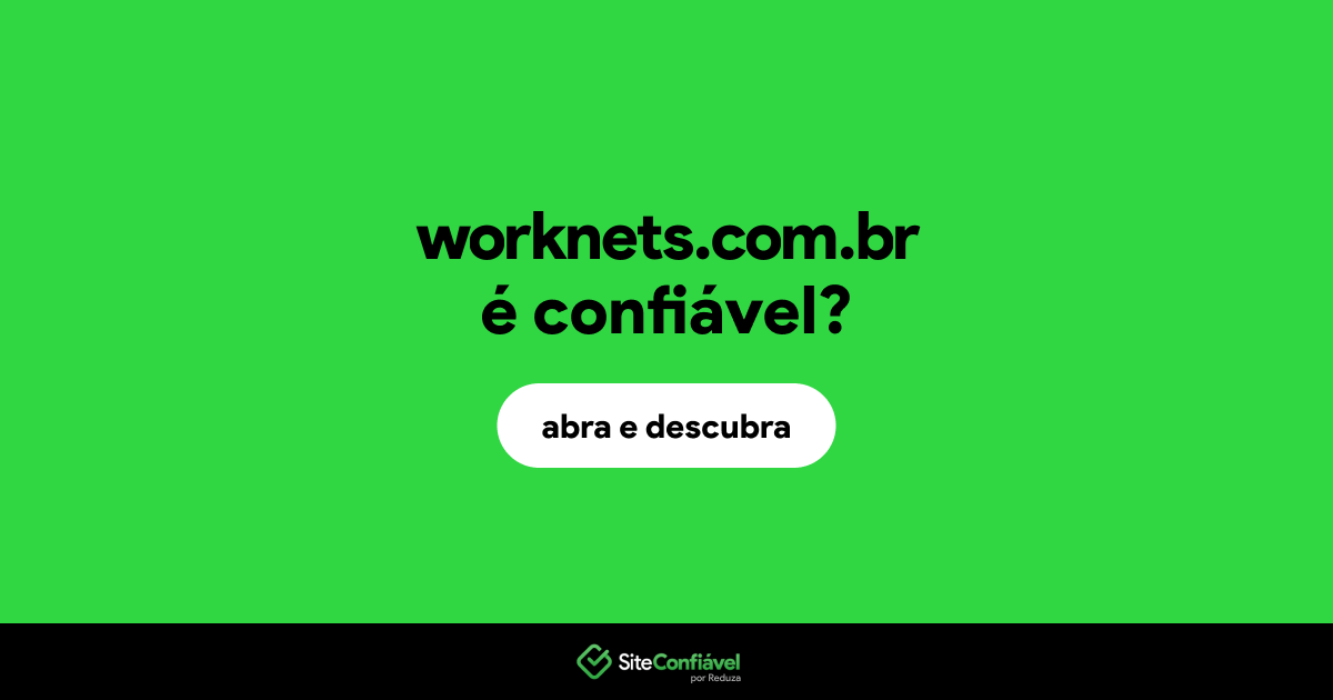 O site worknets.com.br é confiável?