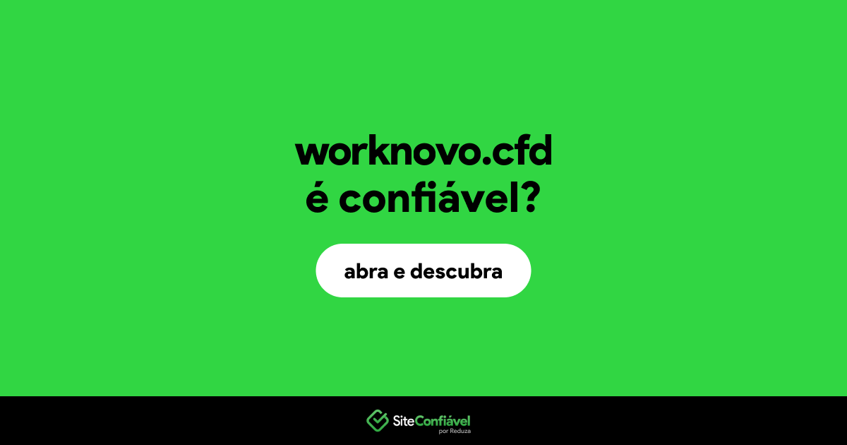 O site worknovo.cfd é confiável?
