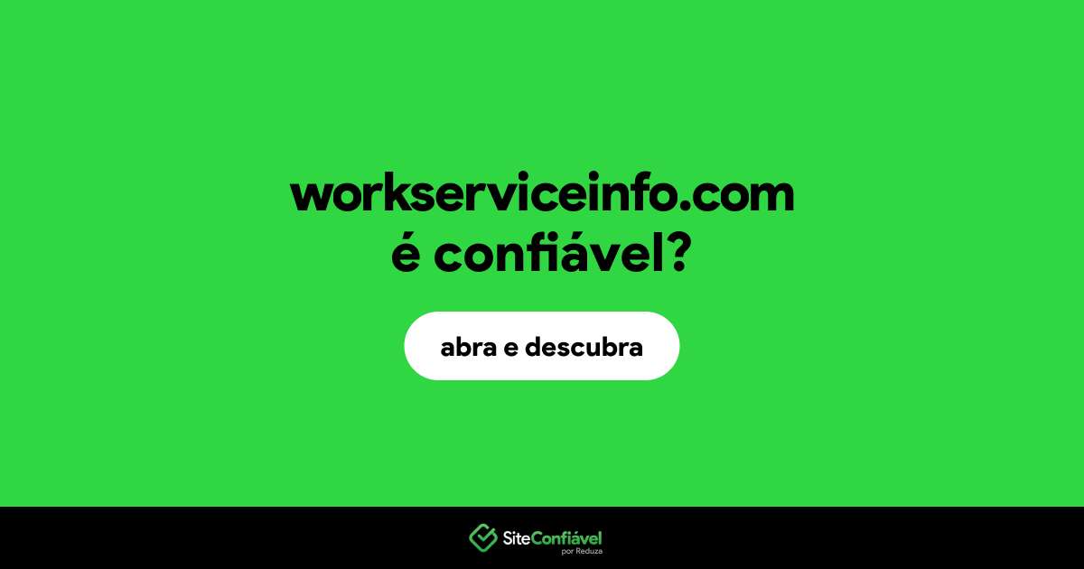 O site workserviceinfo.com é confiável?