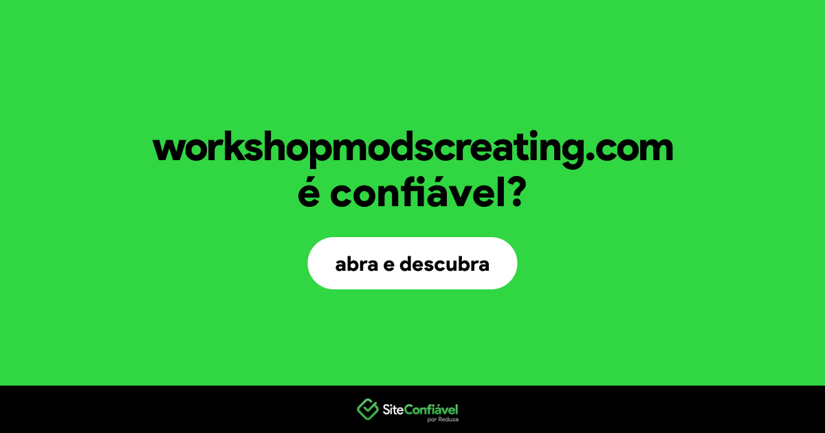 O site workshopmodscreating.com é confiável?