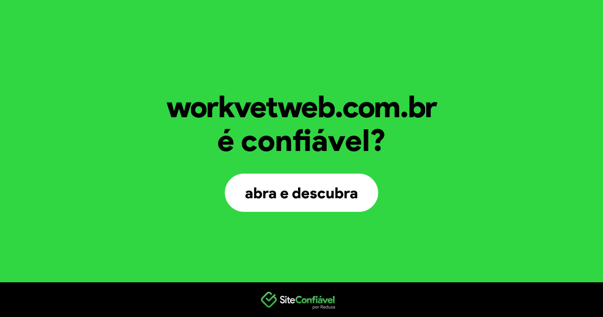 O site workvetweb.com.br é confiável?