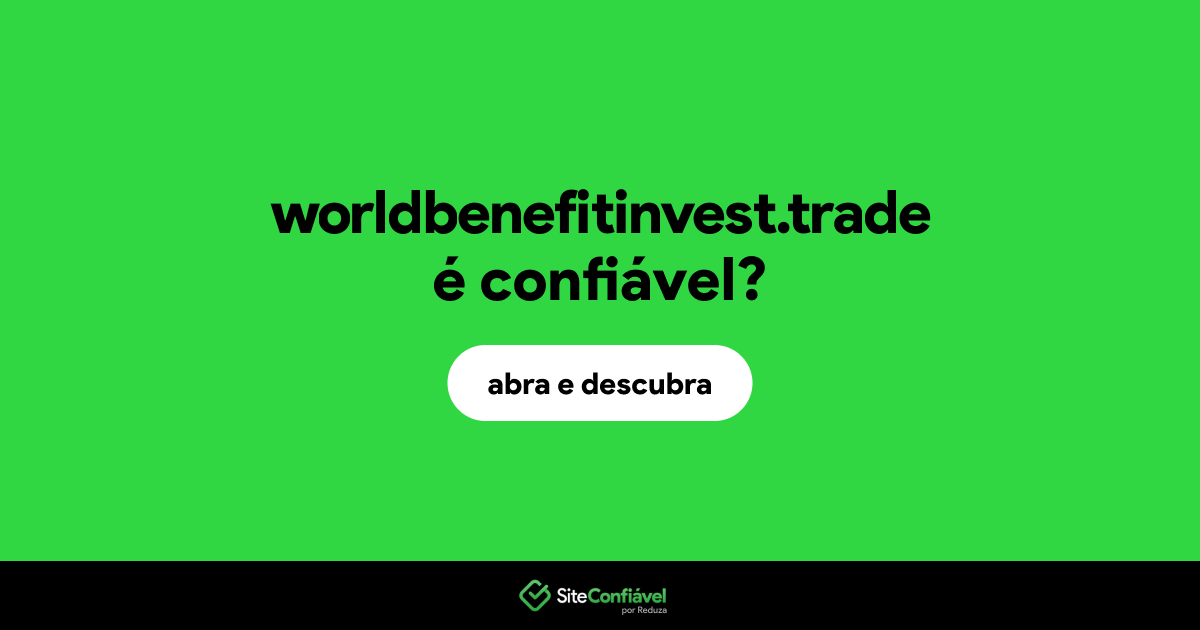 O site worldbenefitinvest.trade é confiável?