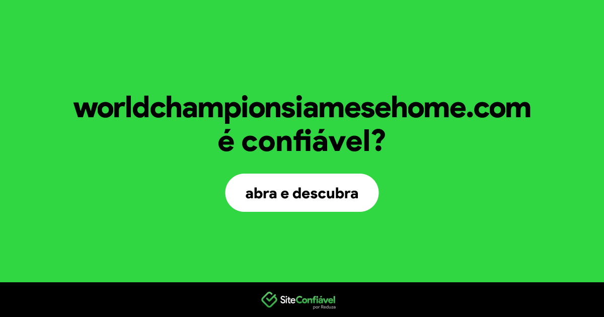 O site worldchampionsiamesehome.com é confiável?