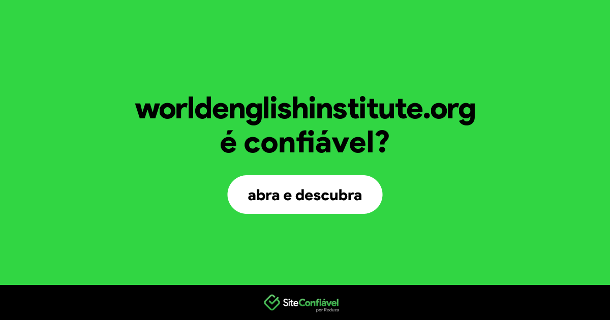 O site worldenglishinstitute.org é confiável?