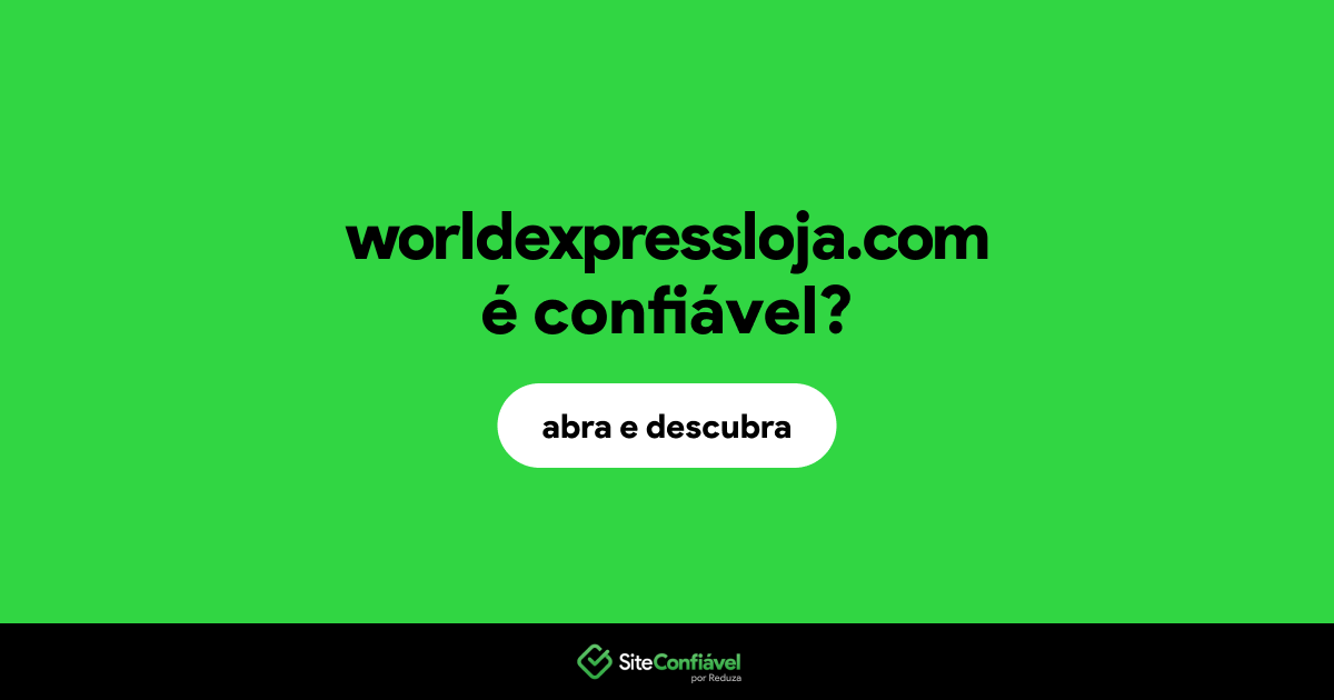 O site worldexpressloja.com é confiável?