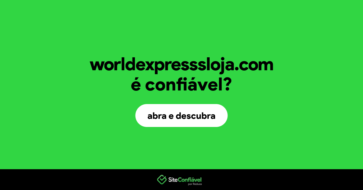 O site worldexpresssloja.com é confiável?