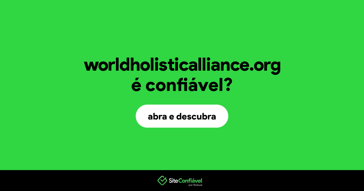 O site worldholisticalliance.org é confiável?