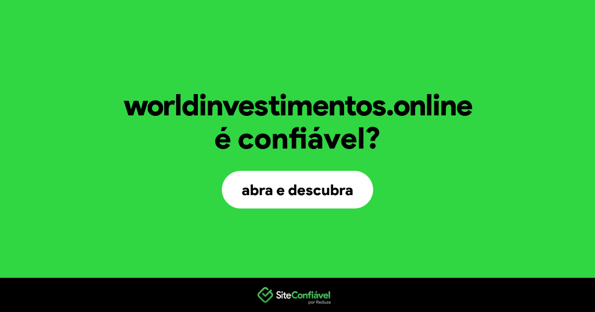 O site worldinvestimentos.online é confiável?