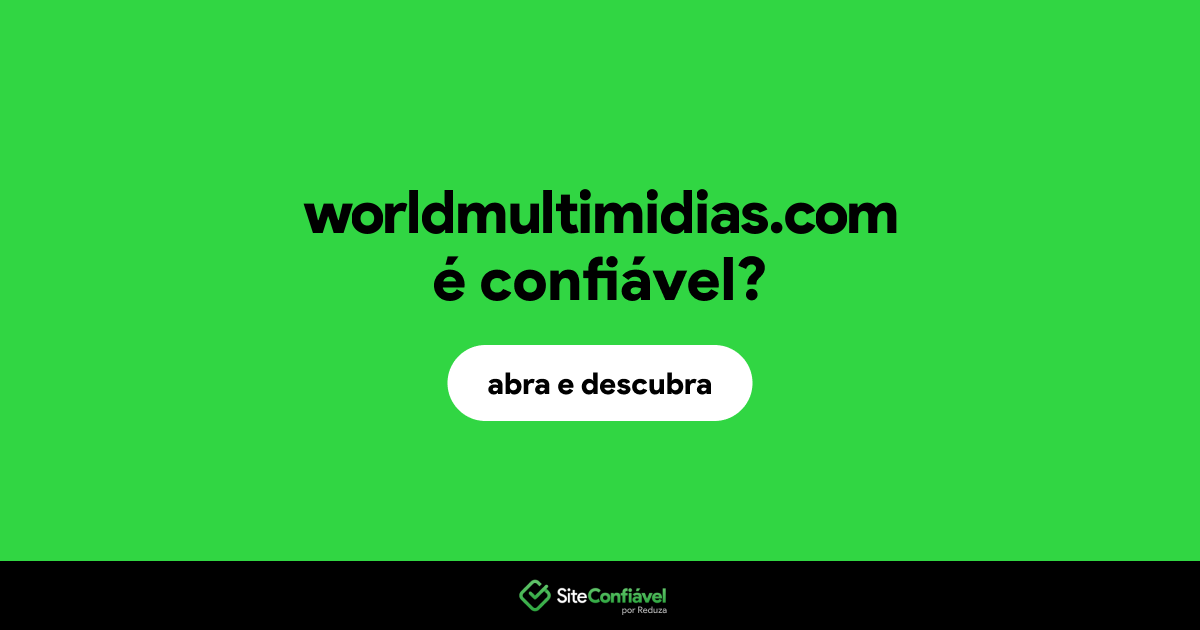 O site worldmultimidias.com é confiável?