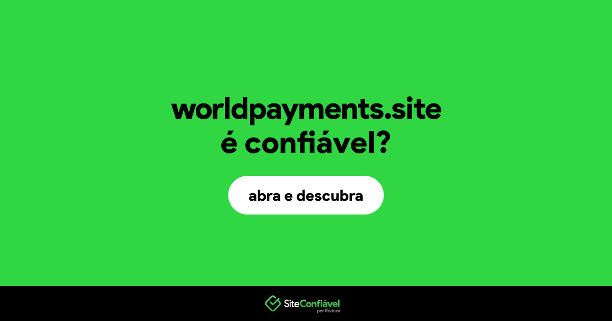O site worldpayments.site é confiável?