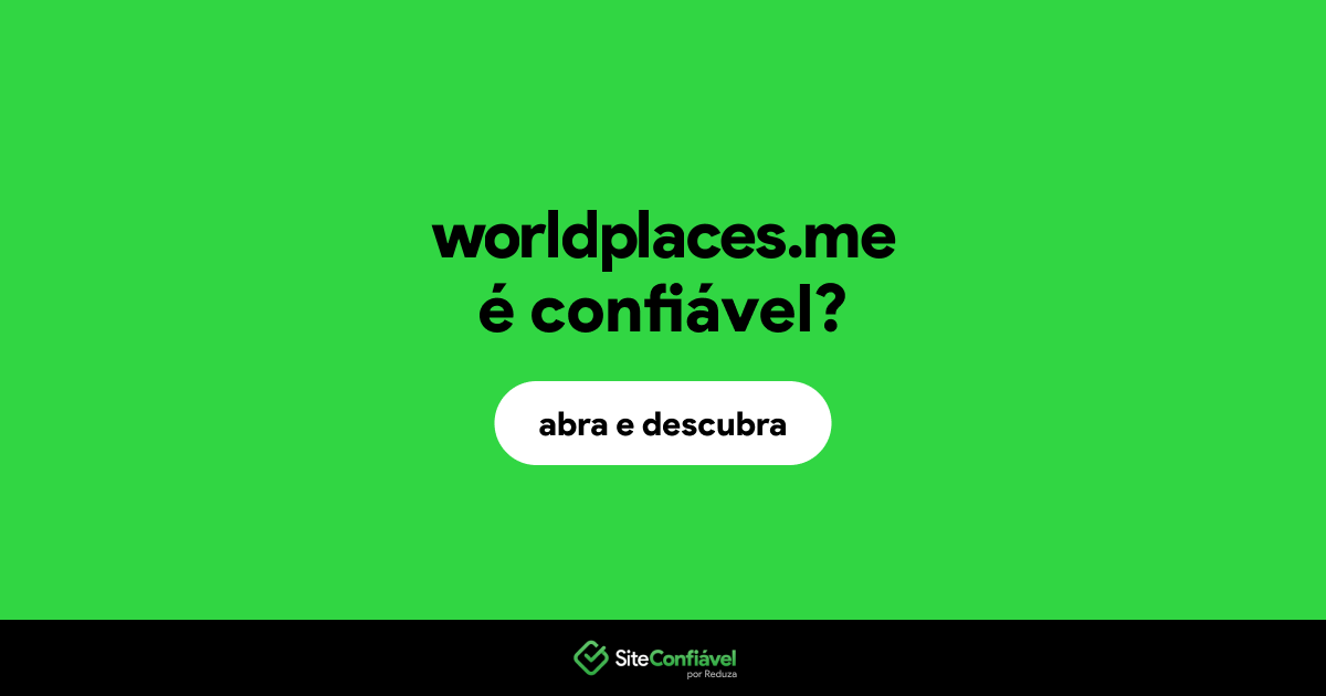 O site worldplaces.me é confiável?