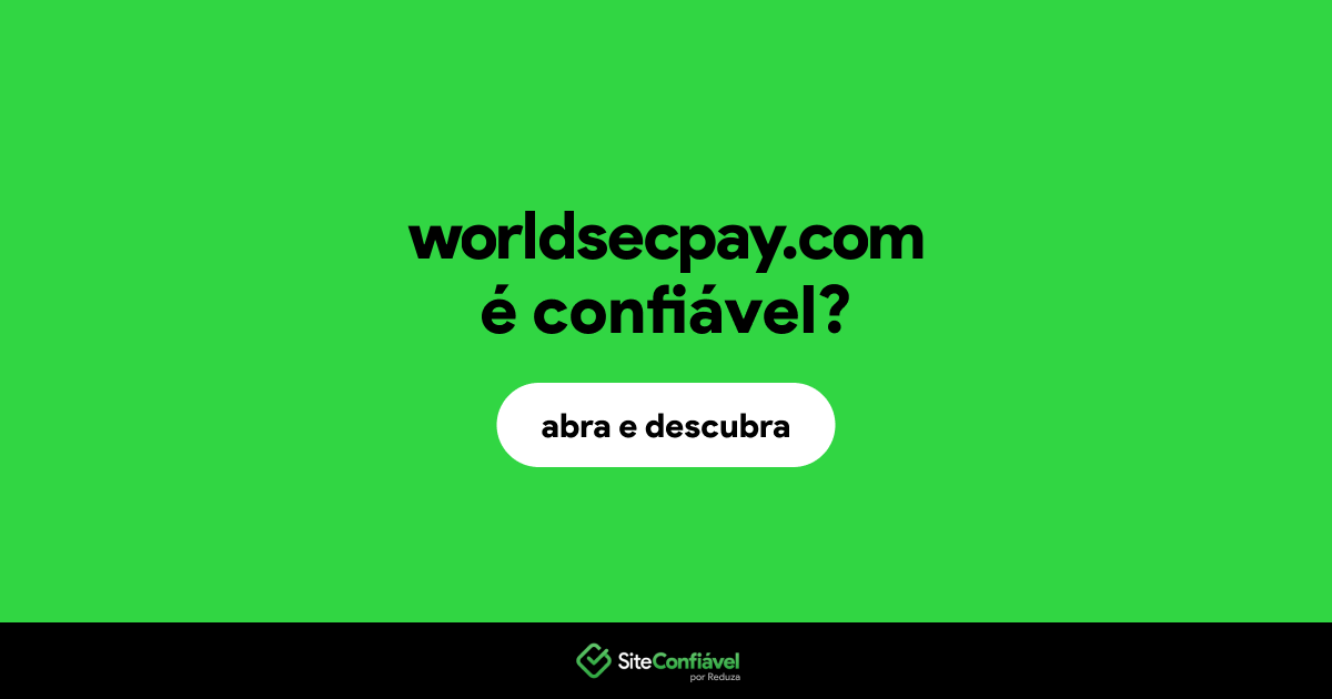 O site worldsecpay.com é confiável?