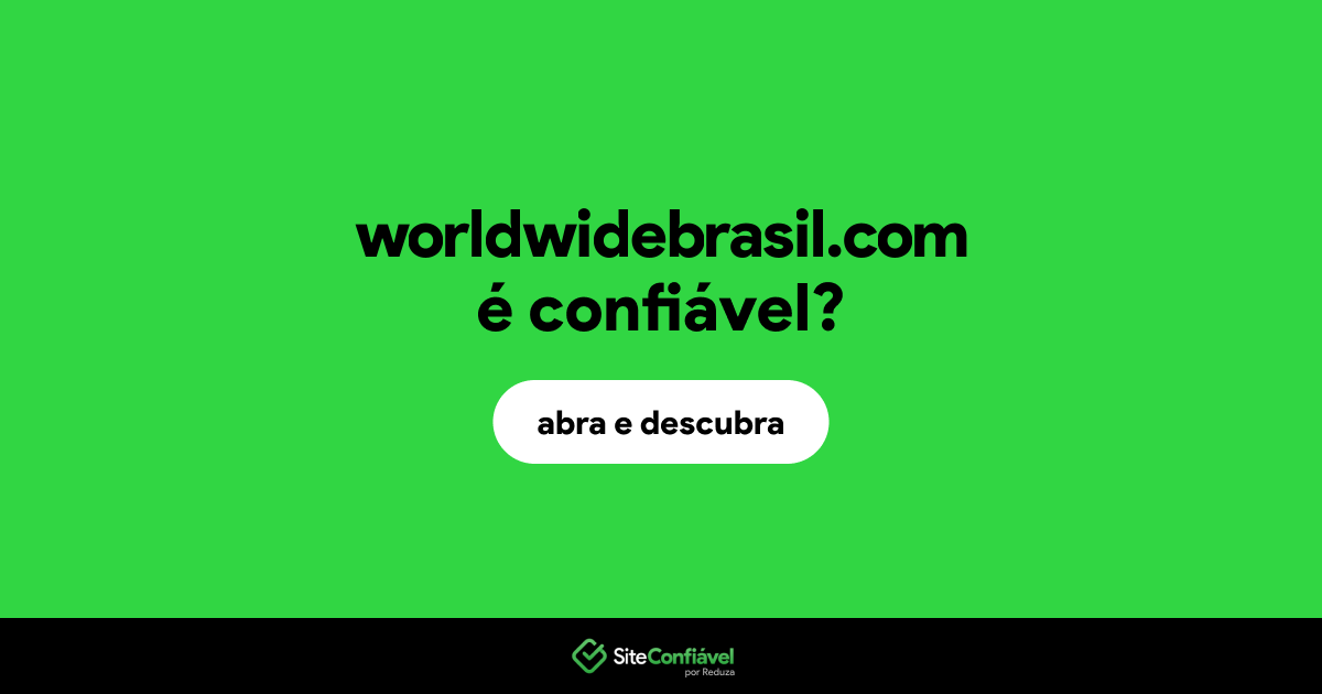O site worldwidebrasil.com é confiável?