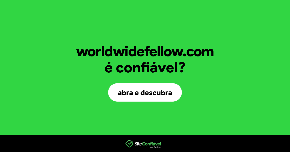 O site worldwidefellow.com é confiável?