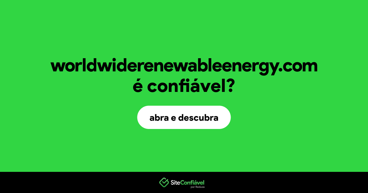 O site worldwiderenewableenergy.com é confiável?