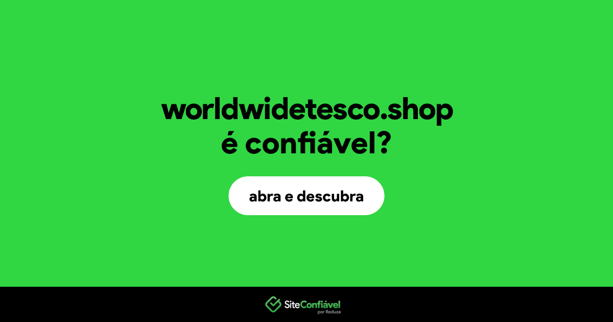O site worldwidetesco.shop é confiável?
