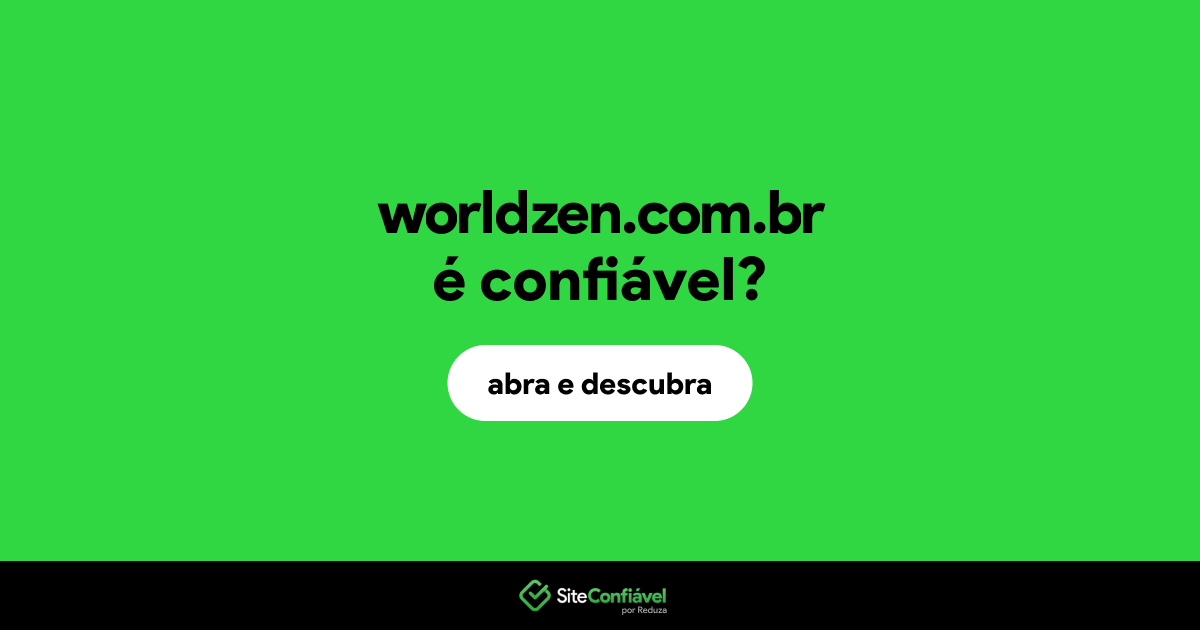 O site worldzen.com.br é confiável?
