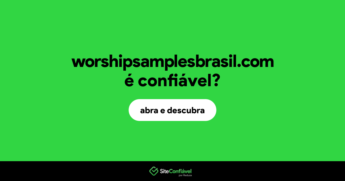 O site worshipsamplesbrasil.com é confiável?