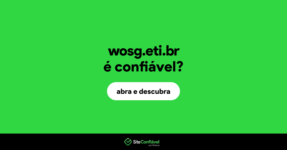 O site wosg.eti.br é confiável?