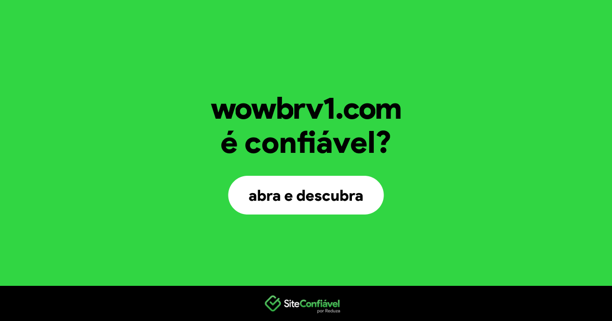 O site wowbrv1.com é confiável?