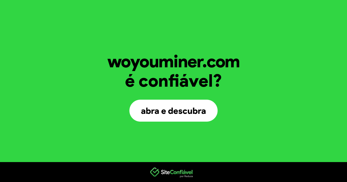 O site woyouminer.com é confiável?
