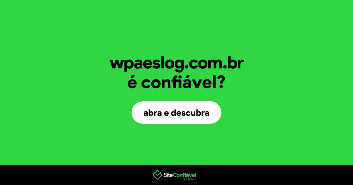 O site wpaeslog.com.br é confiável?
