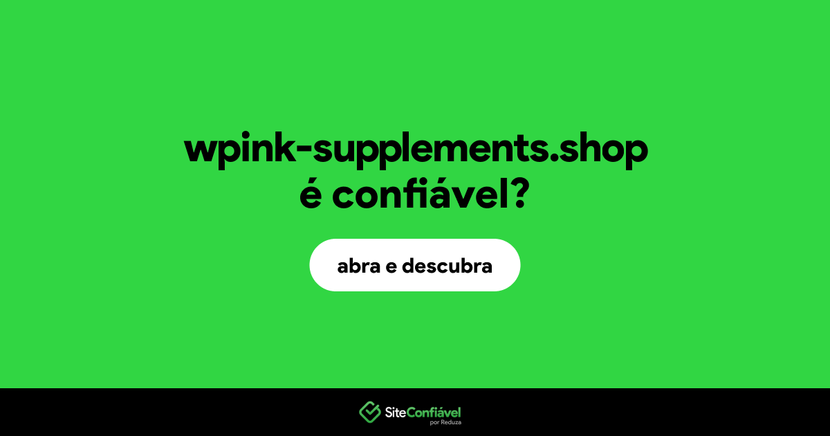 O site wpink-supplements.shop é confiável?