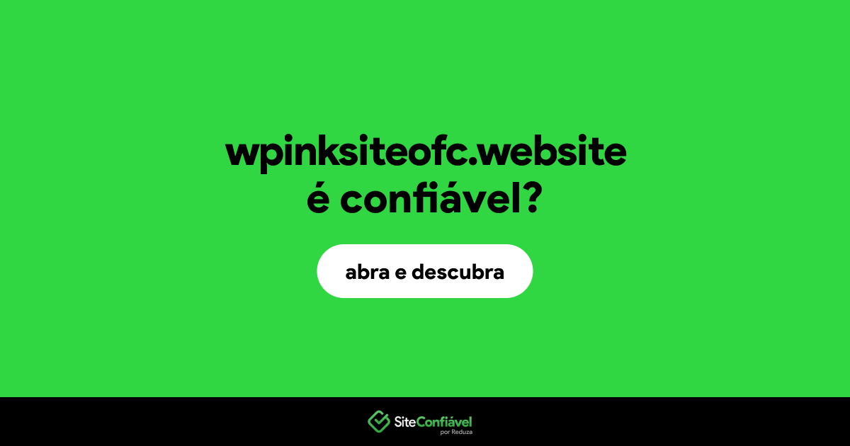 O site wpinksiteofc.website é confiável?