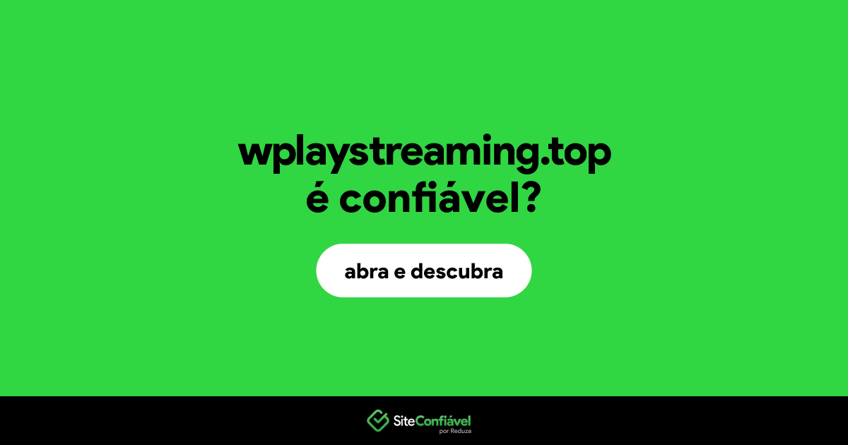 O site wplaystreaming.top é confiável?